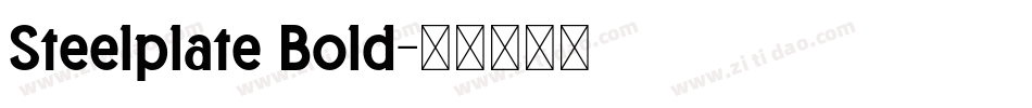 Steelplate Bold字体转换